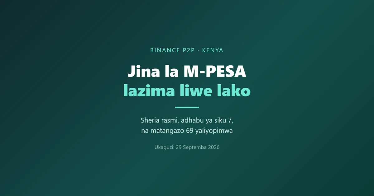 Naweza kulipa kwa laini ya M-PESA ya mtu mwingine? Sheria ya jina kwenye Binance P2P
